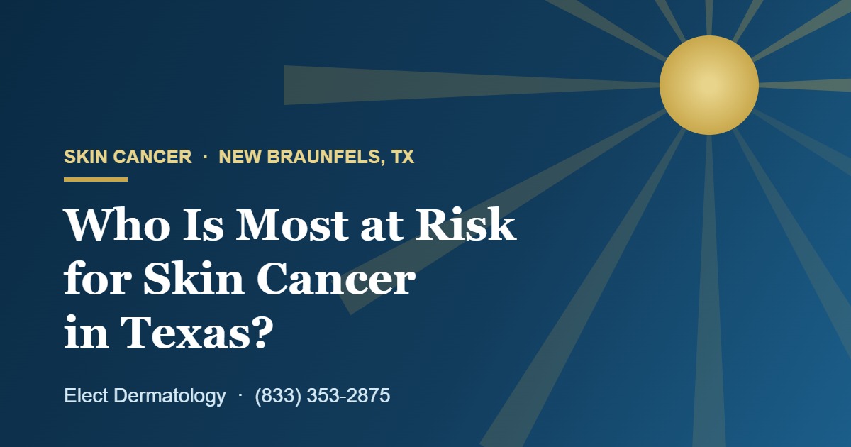 Who Is Most at Risk for Skin Cancer in Texas?