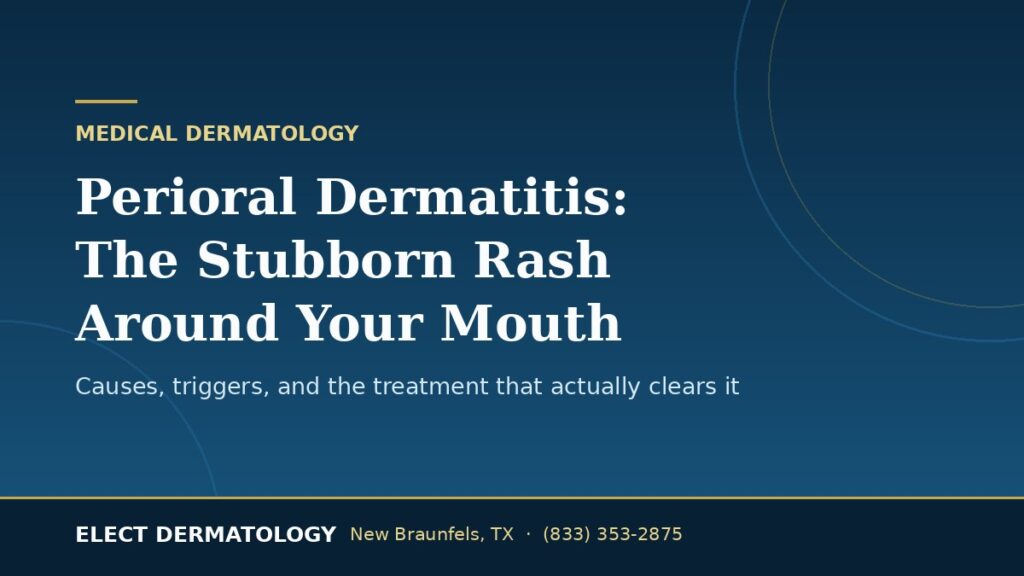perioral dermatitis rash around mouth facial skin New Braunfels TX dermatologist treatment